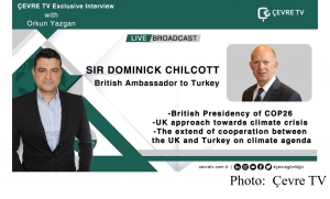 ÇEVRE TV EXCLUSIVE British Ambassador Sir Dominick Chilcott is on Çevre TV